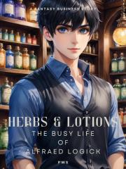 Herbs  Lotions - The Busy Life of Alfraed Logick